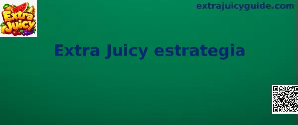 Pantalla de Extra Juicy estrategia