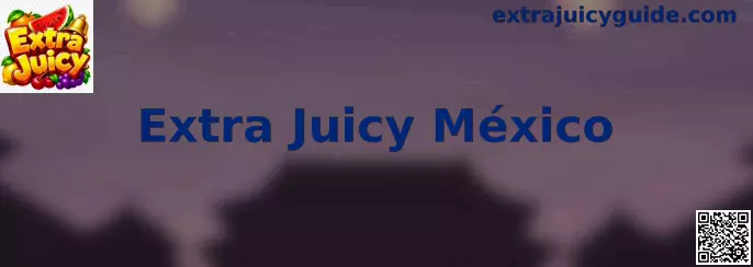 Pantalla de Extra Juicy México