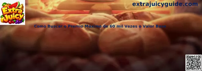 Cómo buscar premio máximo de 60 mil veces o valor base en Extra Juicy