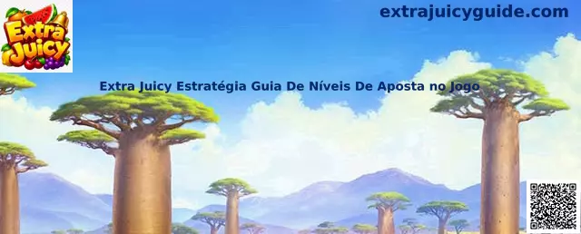 Extra Juicy Estrategia guía de niveles de apuesta