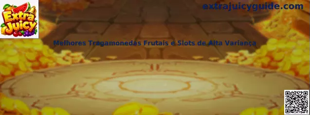 Melhores Tragamonedas Frutais e Slots de Alta Variança