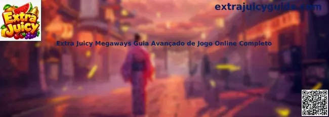 Extra Juicy Megaways guía avanzada de juego online