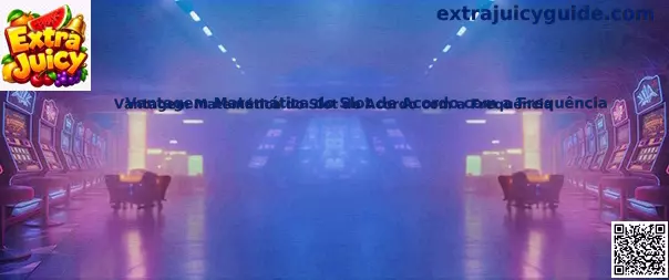 Vantagem Matemática do Slot de Acordo com a Frequência