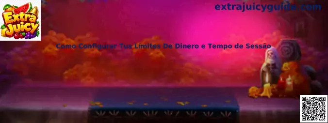 Configuración de límites de dinero y tiempo de sesión en Extra Juicy