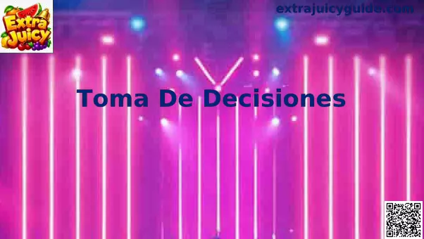 Toma de decisiones Extra Juicy