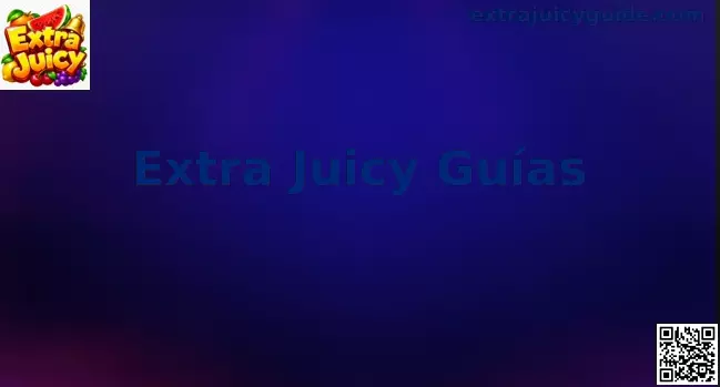 Guía Práctica de Extra Juicy Slot en México