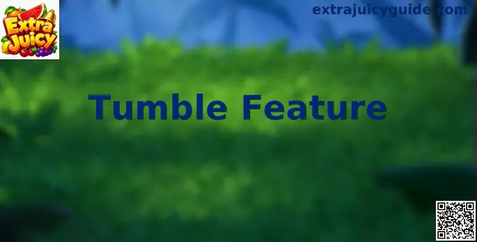 Tumble Feature Extra Juicy