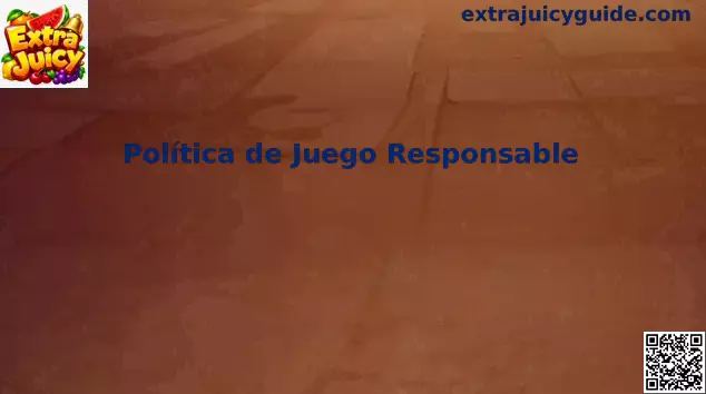 Guía de juego responsable de Extra Juicy para usuarios en México